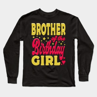 Brother Of The Birthday Girl Yellow Pink Typography Long Sleeve T-Shirt